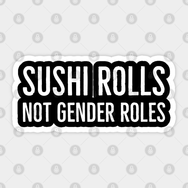 Sushi Rolls Not Gender Roles Sticker by Suzhi Q